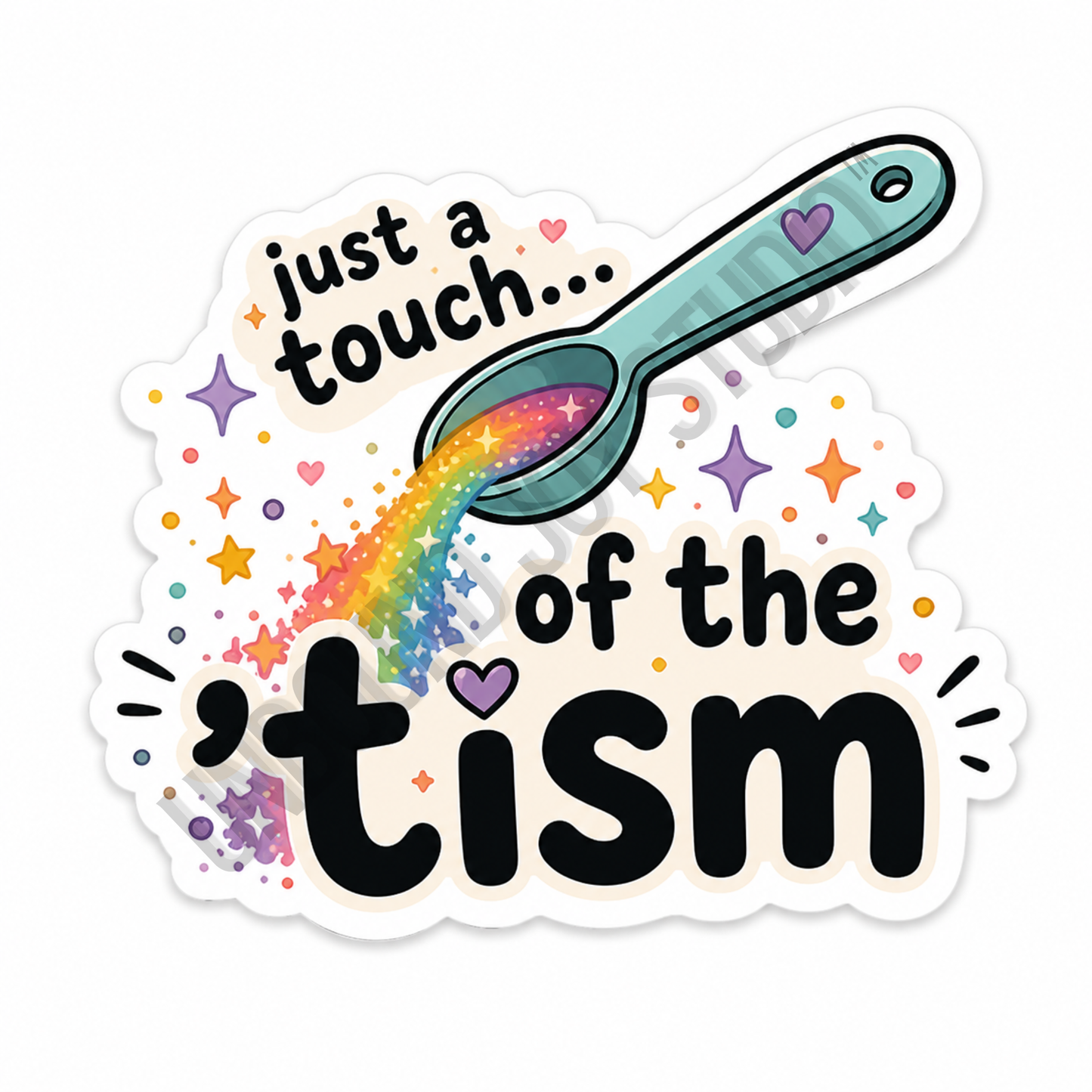 Just a Touch of the ‘Tism Sticker